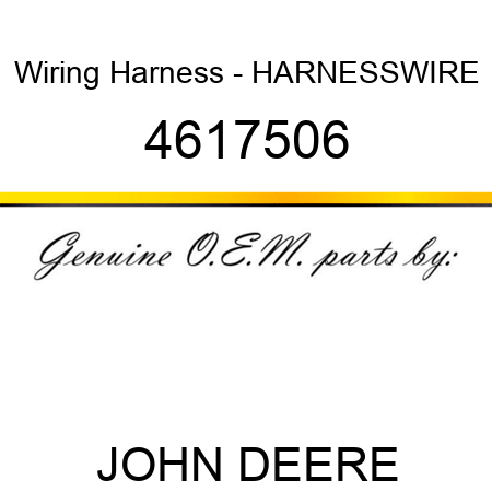 Wiring Harness - HARNESSWIRE 4617506