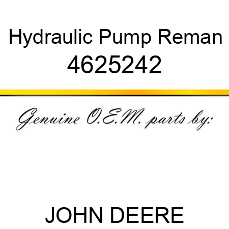 Hydraulic Pump Reman 4625242