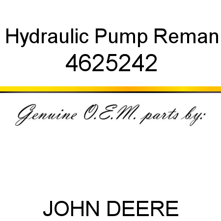 Hydraulic Pump Reman 4625242