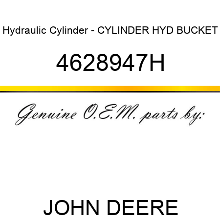 Hydraulic Cylinder - CYLINDER, HYD, BUCKET 4628947H