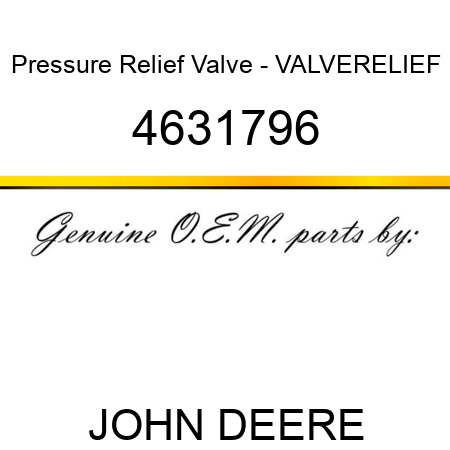 Pressure Relief Valve - VALVERELIEF 4631796
