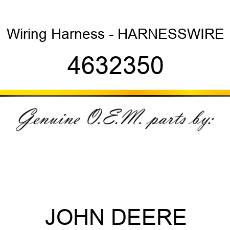 Wiring Harness - HARNESSWIRE 4632350
