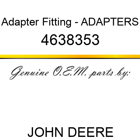 Adapter Fitting - ADAPTERS 4638353