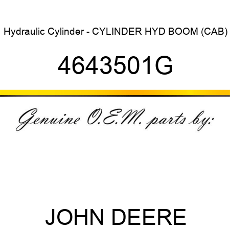Hydraulic Cylinder - CYLINDER, HYD, BOOM (CAB) 4643501G