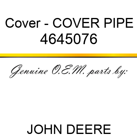 Cover - COVER PIPE 4645076