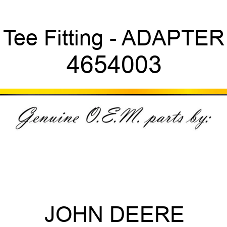 Tee Fitting - ADAPTER 4654003