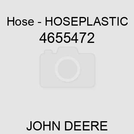 Hose - HOSEPLASTIC 4655472