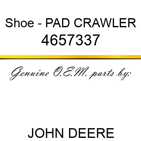 Shoe - PAD CRAWLER 4657337