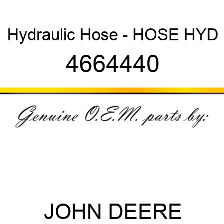 Hydraulic Hose - HOSE, HYD 4664440