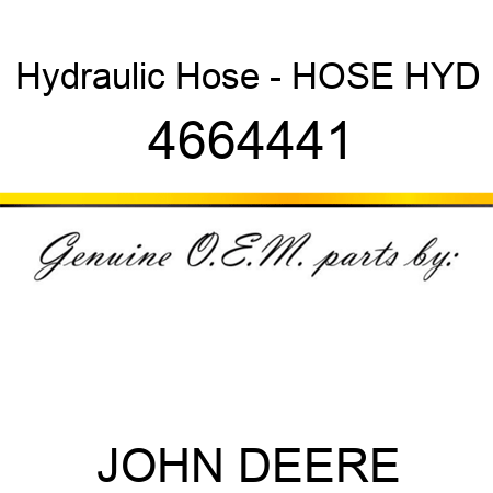 Hydraulic Hose - HOSE, HYD 4664441