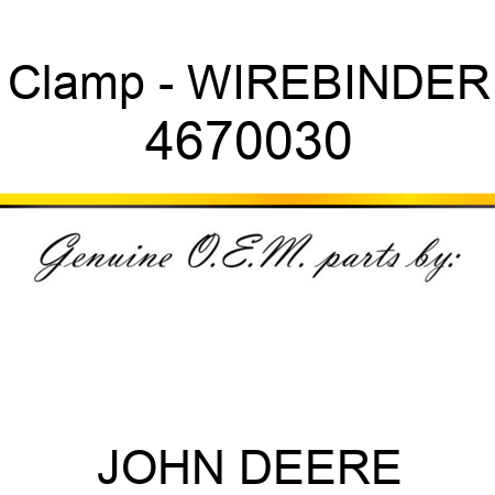 Clamp - WIRE,BINDER 4670030
