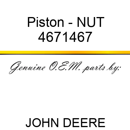 Piston - NUT 4671467