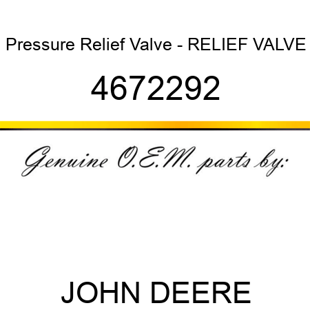 Pressure Relief Valve - RELIEF VALVE 4672292