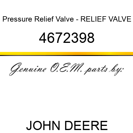 Pressure Relief Valve - RELIEF VALVE 4672398