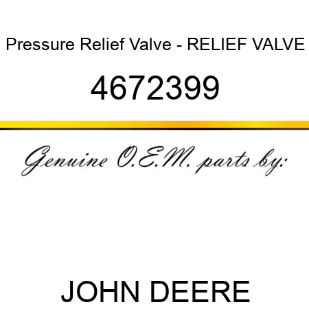 Pressure Relief Valve - RELIEF VALVE 4672399