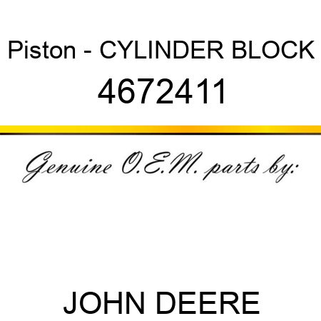 Piston - CYLINDER BLOCK 4672411