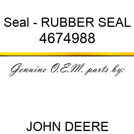 Seal - RUBBER SEAL 4674988