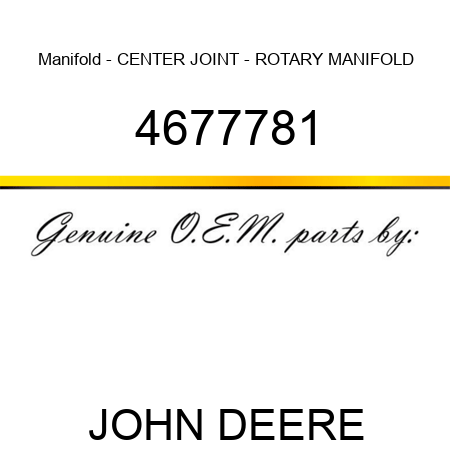 Manifold - CENTER JOINT - ROTARY MANIFOLD 4677781