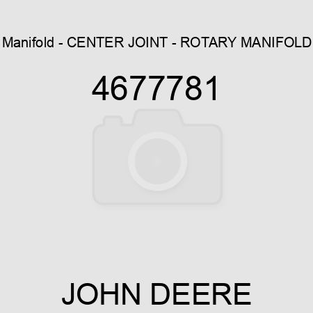 Manifold - CENTER JOINT - ROTARY MANIFOLD 4677781