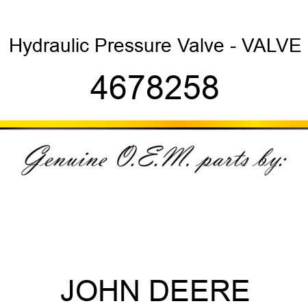 Hydraulic Pressure Valve - VALVE 4678258