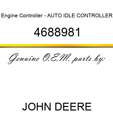 Engine Controller - AUTO IDLE CONTROLLER 4688981