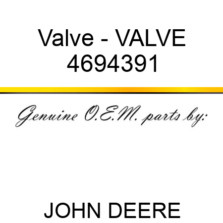 Valve - VALVE 4694391