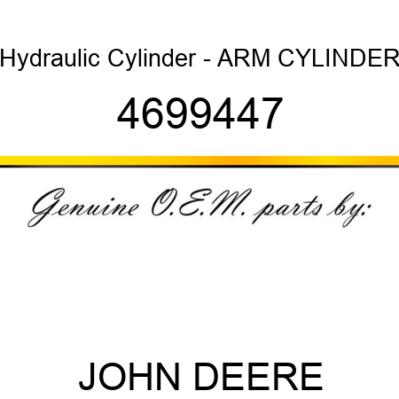 Hydraulic Cylinder - ARM CYLINDER 4699447