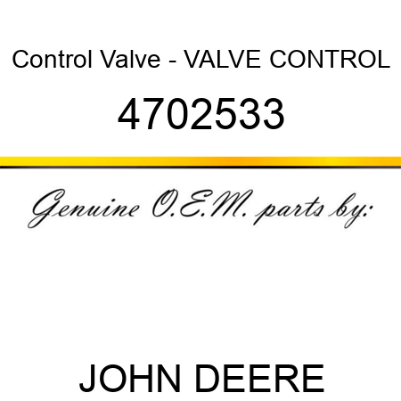 Control Valve - VALVE, CONTROL 4702533