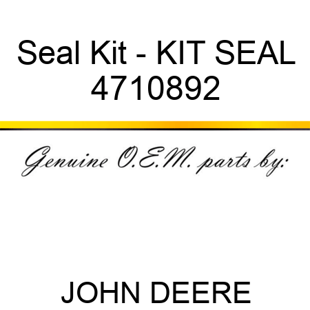 Seal Kit - KIT, SEAL 4710892