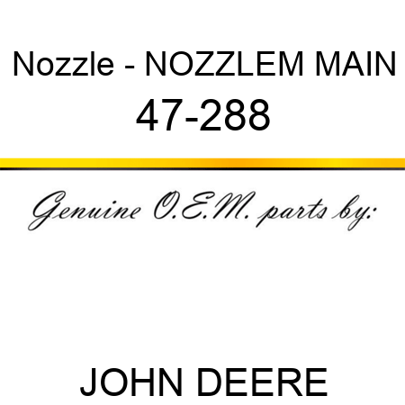Nozzle - NOZZLEM MAIN 47-288