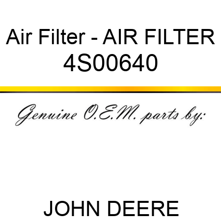 Air Filter - AIR FILTER 4S00640