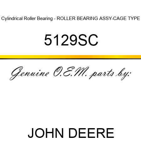 Cylindrical Roller Bearing - ROLLER BEARING ASSY-CAGE TYPE 5129SC