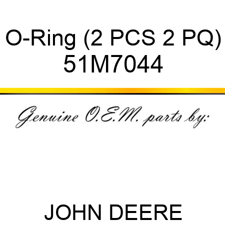 O-Ring (2 PCS 2 PQ) 51M7044