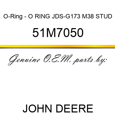O-Ring - O RING, JDS-G173 M38 STUD 51M7050