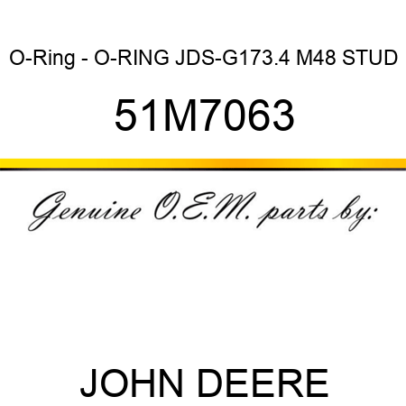 O-Ring - O-RING, JDS-G173.4 M48 STUD 51M7063