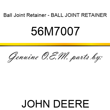 Ball Joint Retainer - BALL JOINT RETAINER 56M7007