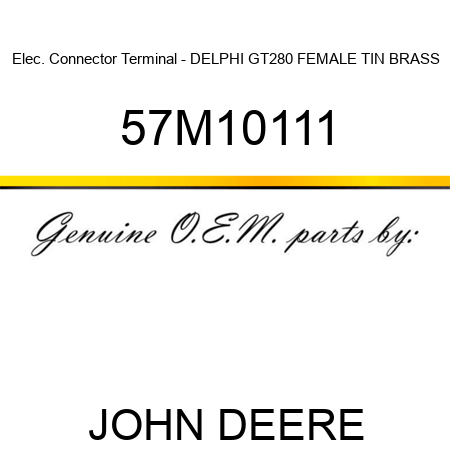 Elec. Connector Terminal - DELPHI GT280 FEMALE TIN BRASS 57M10111