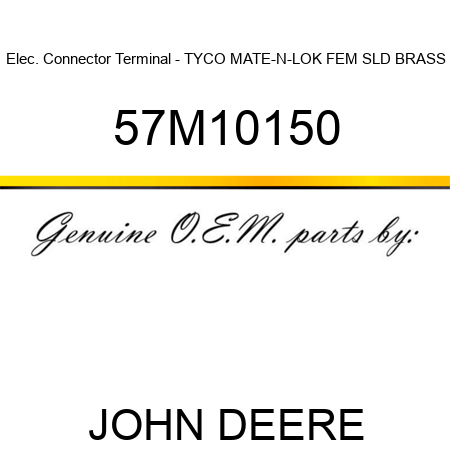 Elec. Connector Terminal - TYCO MATE-N-LOK FEM SLD BRASS 57M10150