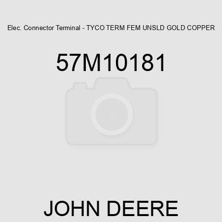 Elec. Connector Terminal - TYCO TERM FEM UNSLD GOLD COPPER 57M10181