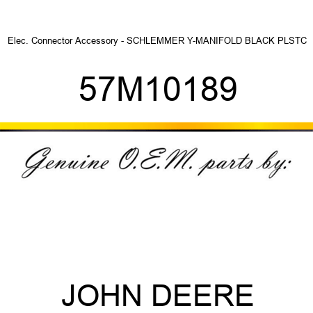 Elec. Connector Accessory - SCHLEMMER Y-MANIFOLD BLACK PLSTC 57M10189