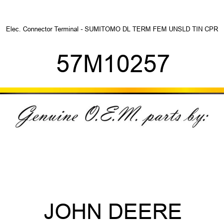 Elec. Connector Terminal - SUMITOMO DL TERM FEM UNSLD TIN CPR 57M10257