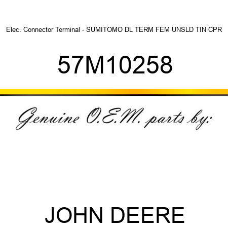 Elec. Connector Terminal - SUMITOMO DL TERM FEM UNSLD TIN CPR 57M10258