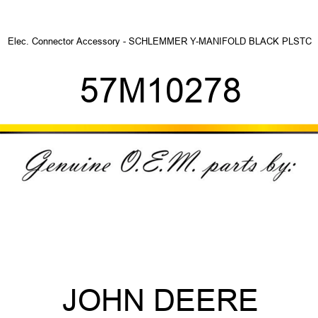 Elec. Connector Accessory - SCHLEMMER Y-MANIFOLD BLACK PLSTC 57M10278