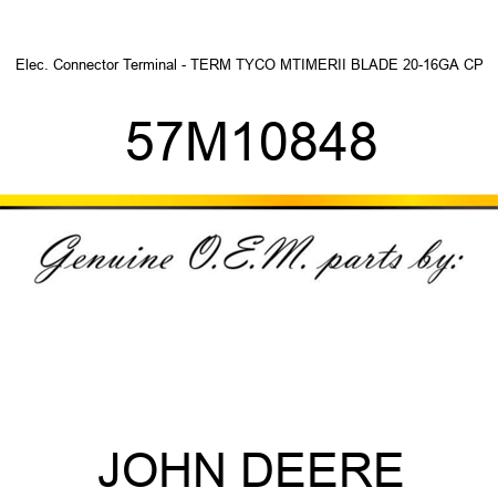 Elec. Connector Terminal - TERM TYCO MTIMERII BLADE 20-16GA CP 57M10848