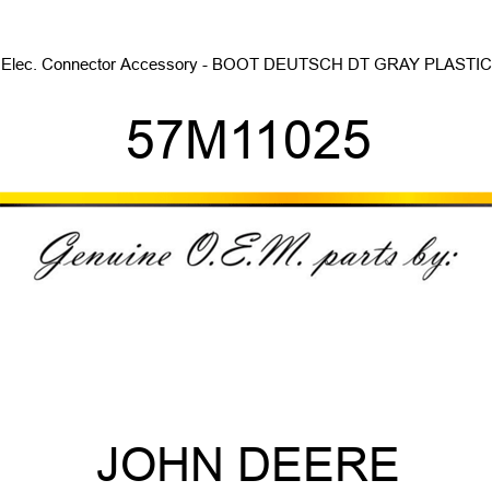 Elec. Connector Accessory - BOOT DEUTSCH DT GRAY PLASTIC 57M11025