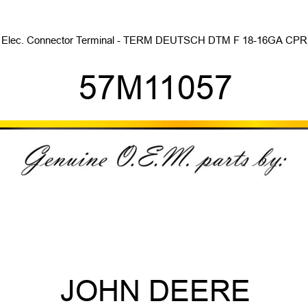 Elec. Connector Terminal - TERM DEUTSCH DTM F 18-16GA CPR 57M11057