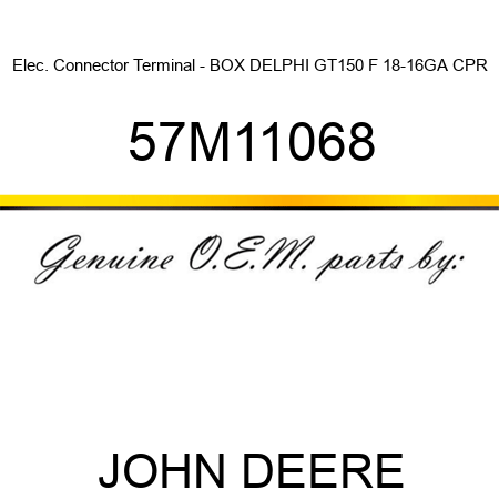 Elec. Connector Terminal - BOX DELPHI GT150 F 18-16GA CPR 57M11068