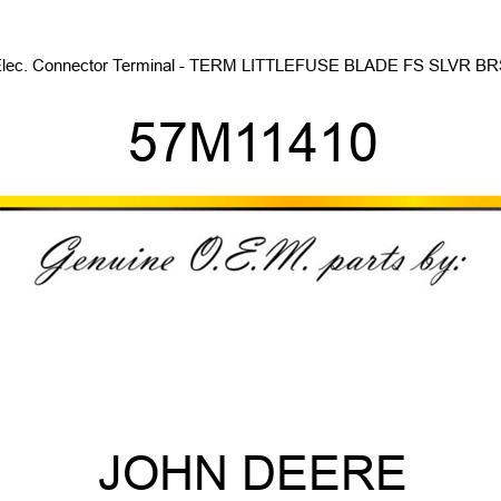 Elec. Connector Terminal - TERM LITTLEFUSE BLADE FS SLVR BRS 57M11410