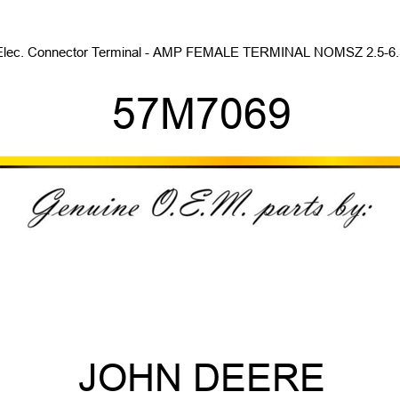 Elec. Connector Terminal - AMP FEMALE TERMINAL NOMSZ 2.5-6.3 57M7069