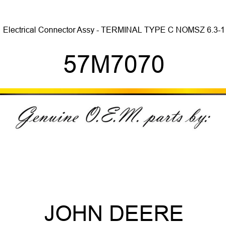 Electrical Connector Assy - TERMINAL TYPE C NOMSZ 6.3-1 57M7070